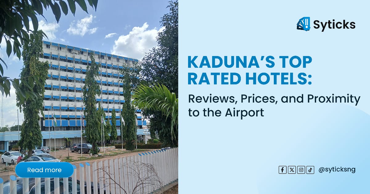 Kaduna’s Top Rated Hotels: Reviews, Prices, and Proximity to the Airport