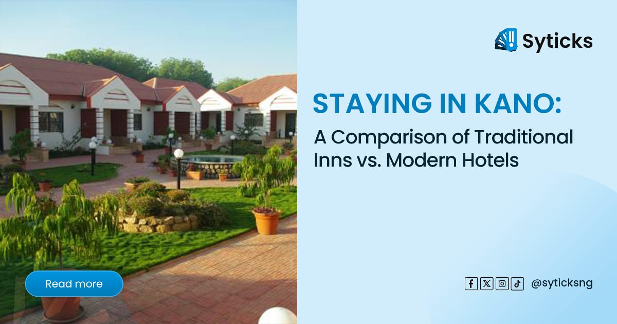 Staying in Kano: A Comparison of Traditional Inns vs. Modern Hotels