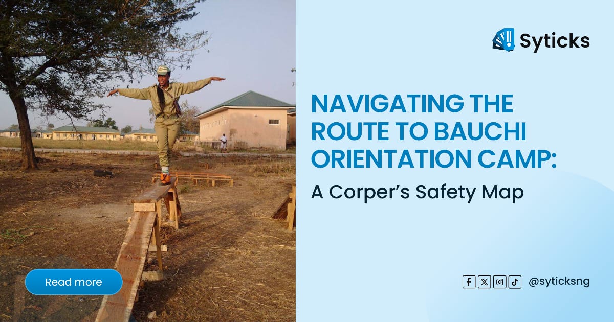 Navigating the Route to Bauchi Orientation Camp: A Corper’s Safety Map