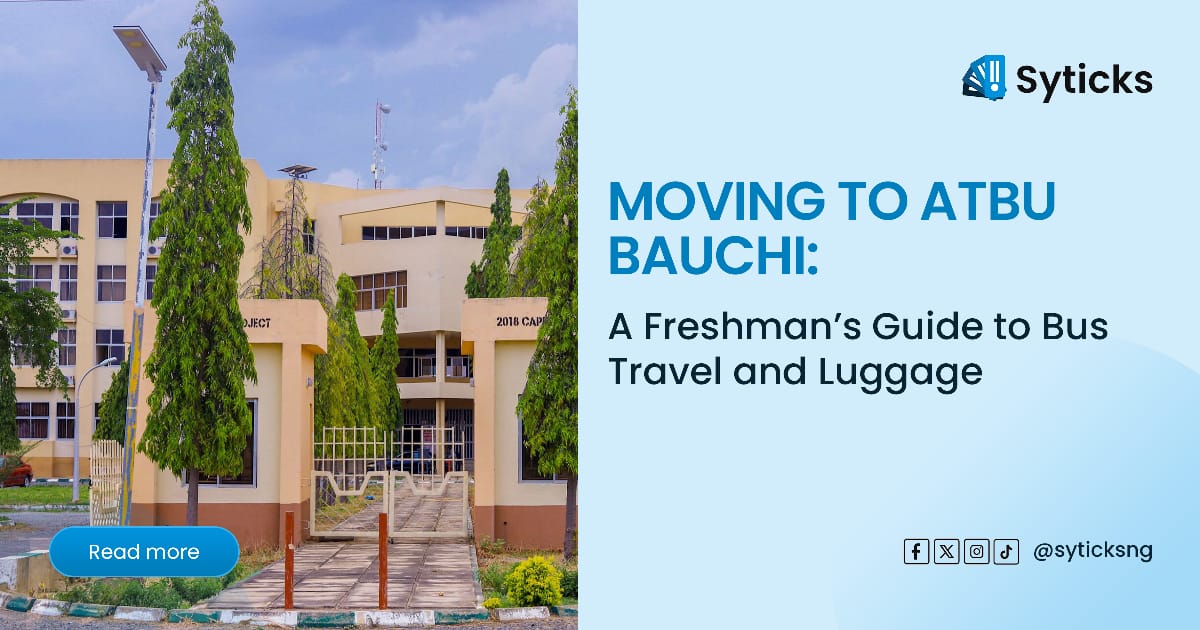 Moving to ATBU Bauchi: A Freshman’s Guide to Bus Travel and Luggage