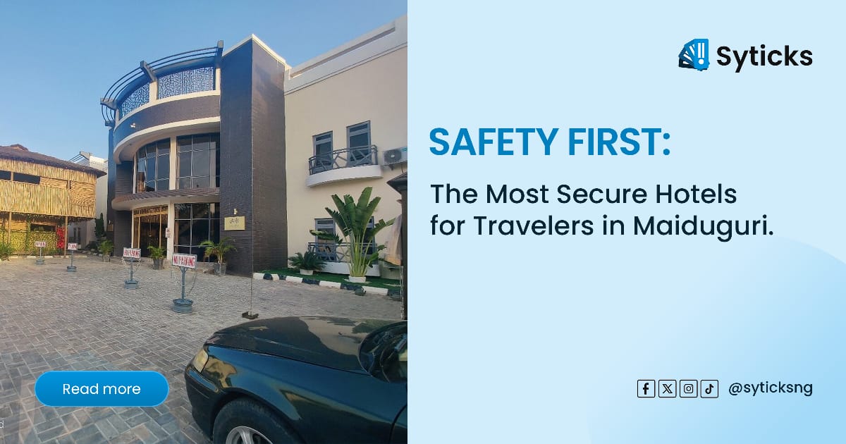 Safety First: The Most Secure Hotels for Travelers in Maiduguri.