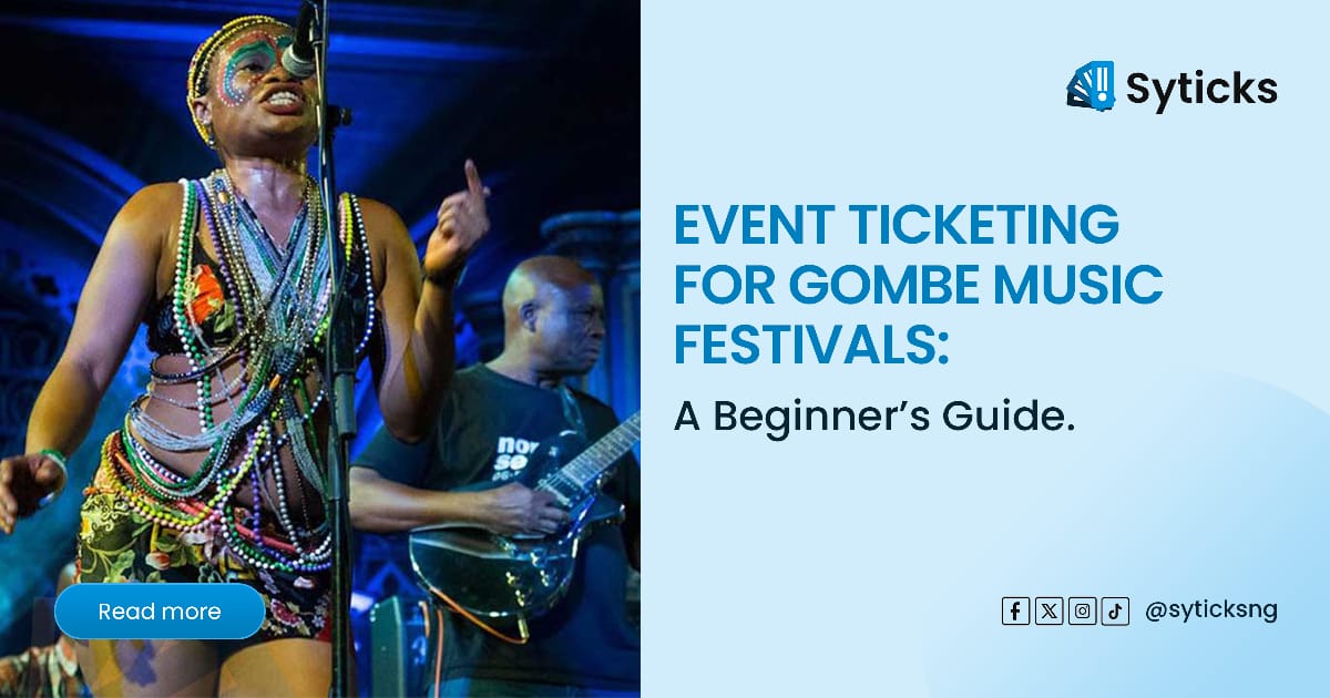 Event Ticketing for Gombe Music Festivals: A Beginner’s Guide.