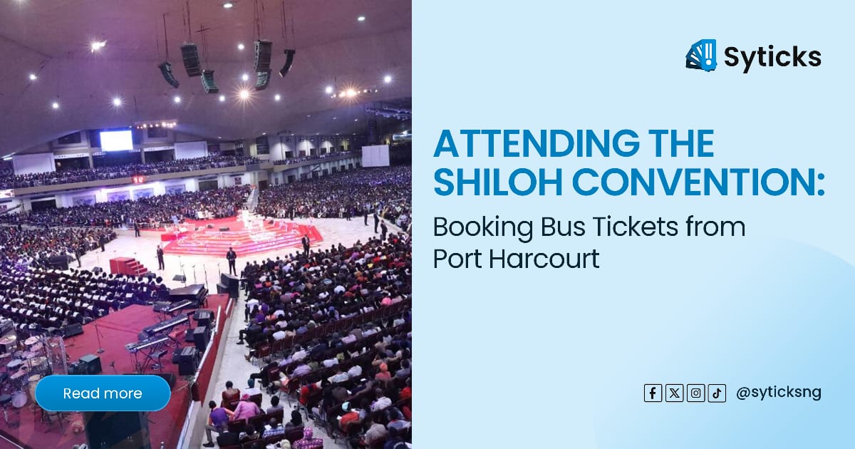 Attending the Shiloh Convention: Booking Bus Tickets from Port Harcourt