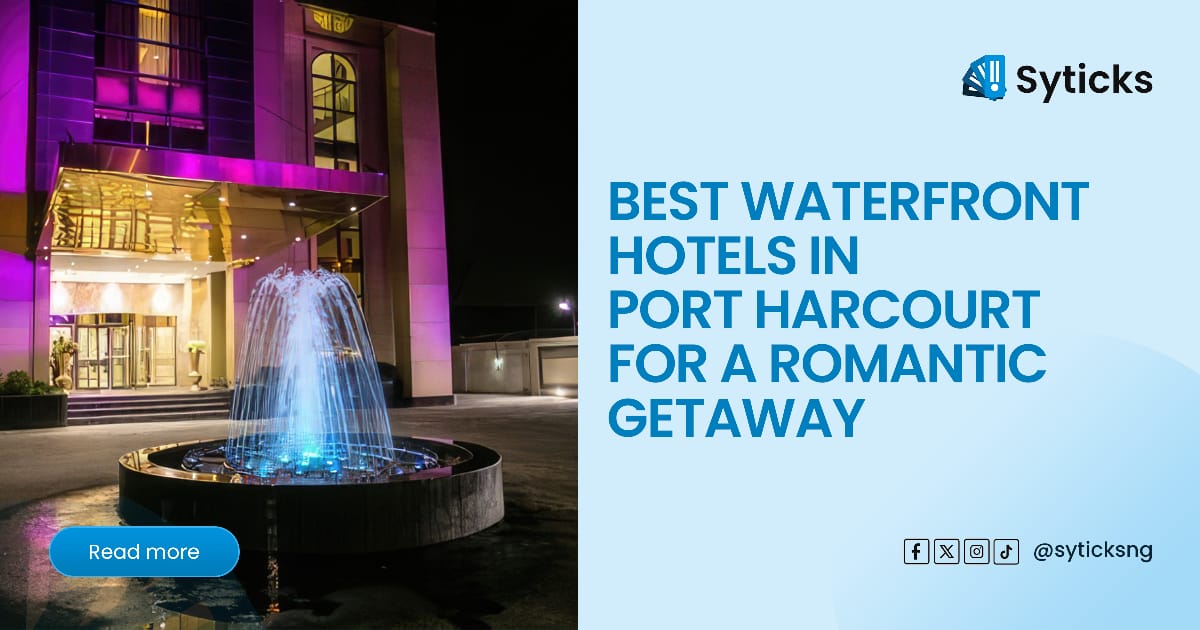 Best Waterfront Hotels in Port Harcourt for a Romantic Getaway