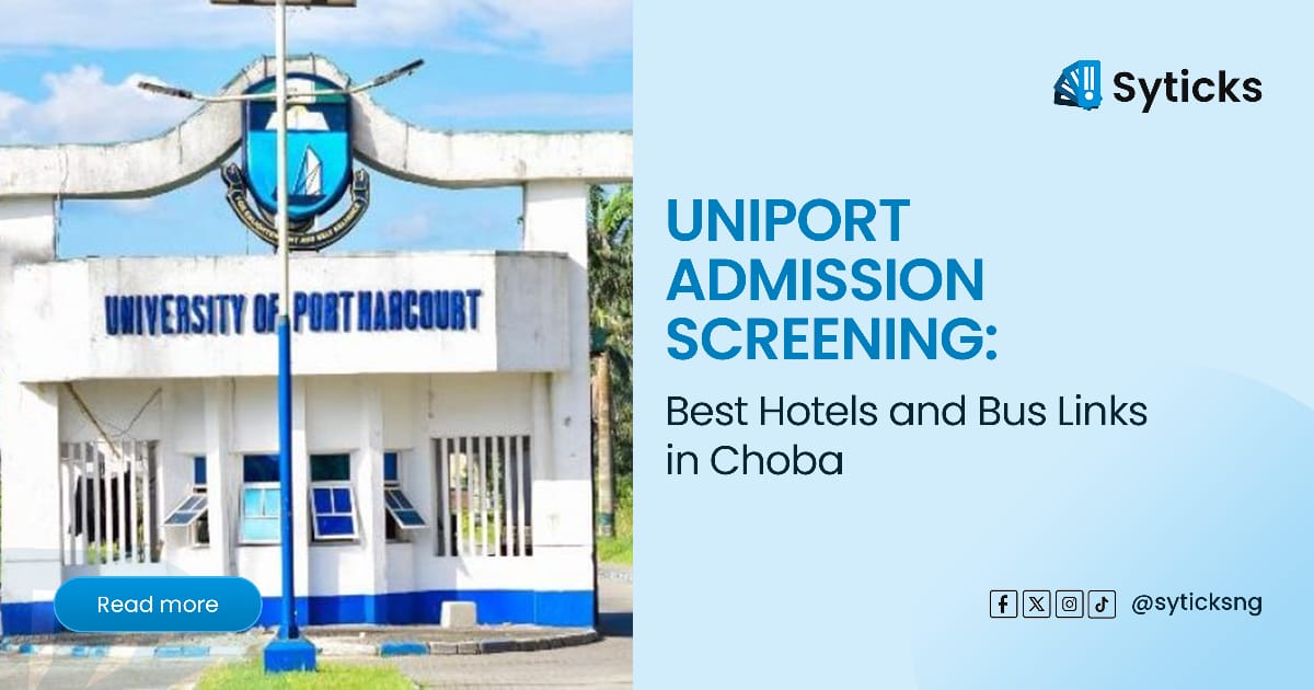 Uniport Admission Screening: Best Hotels and Bus Links in Choba